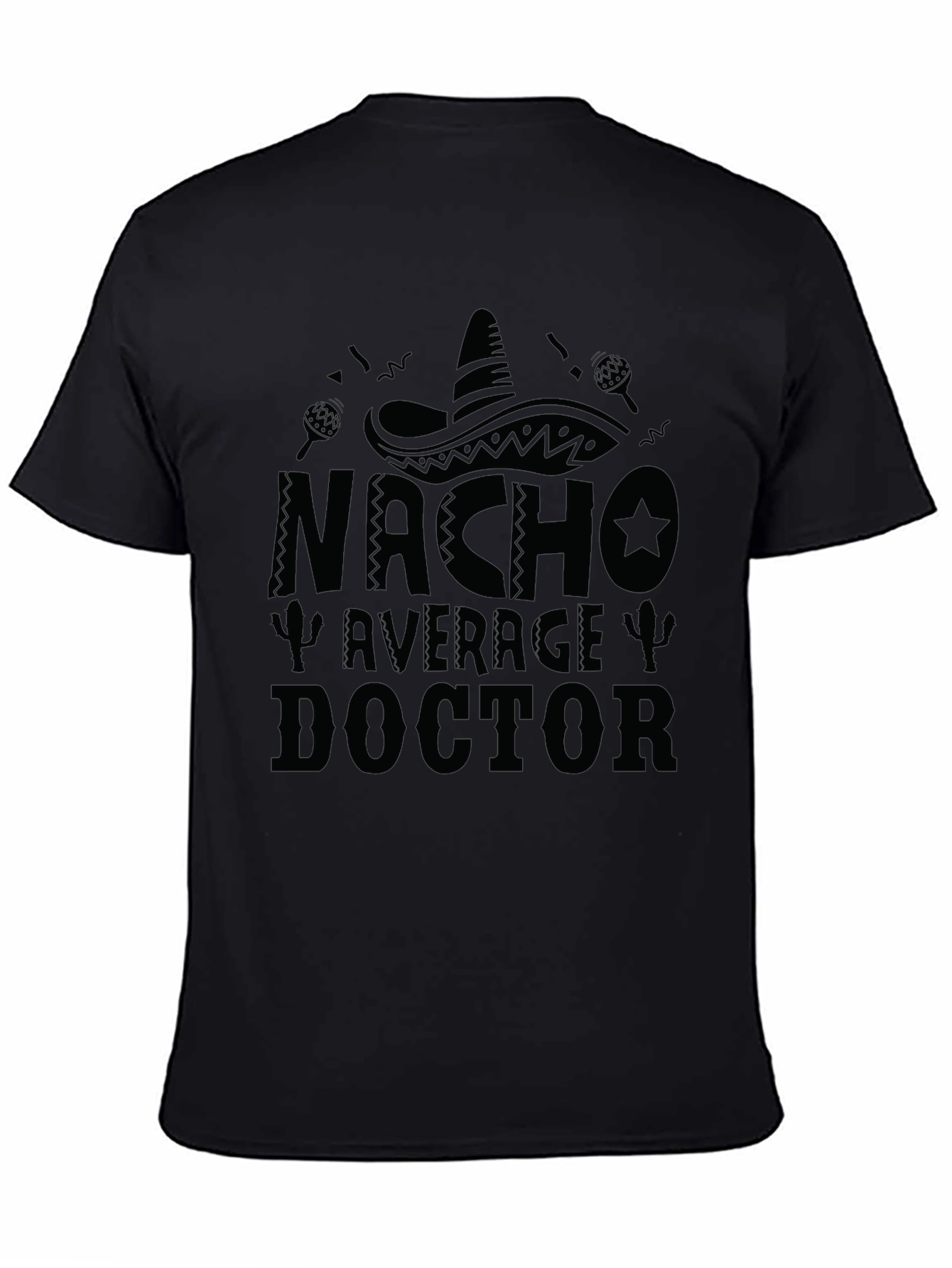 Nacho Average Doctor - Funny Graphic T-Shirt