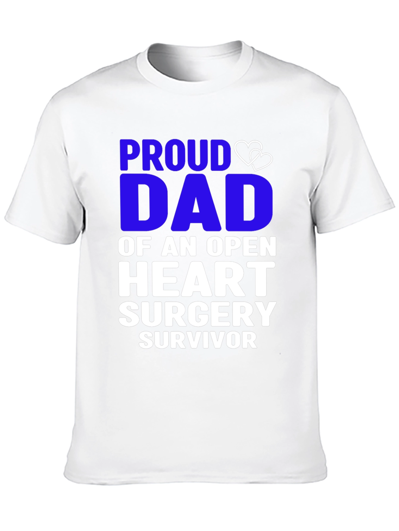 Proud Dad Open Heart Surgery Survivor T-Shirt