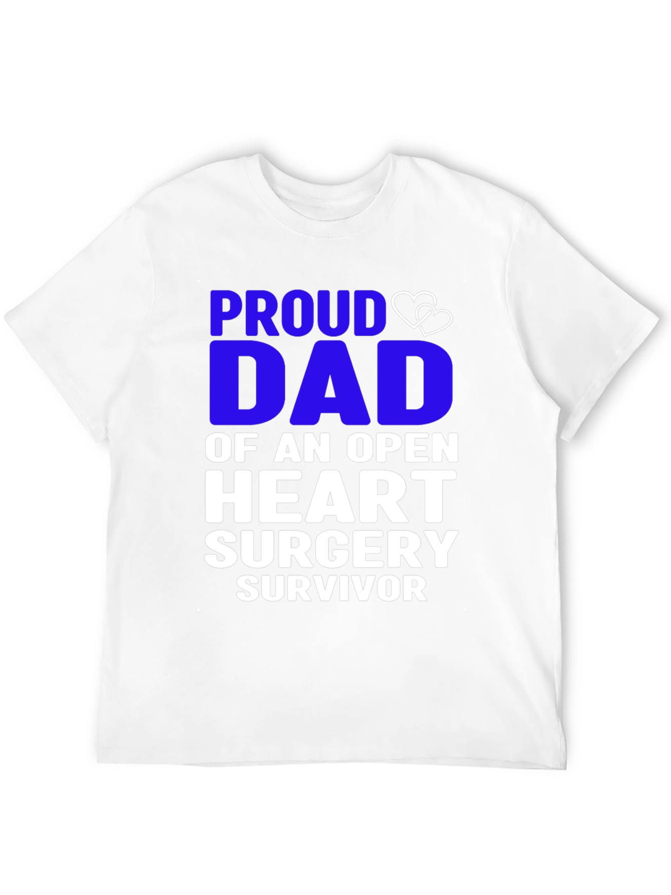 Proud Dad Open Heart Surgery Survivor T-Shirt