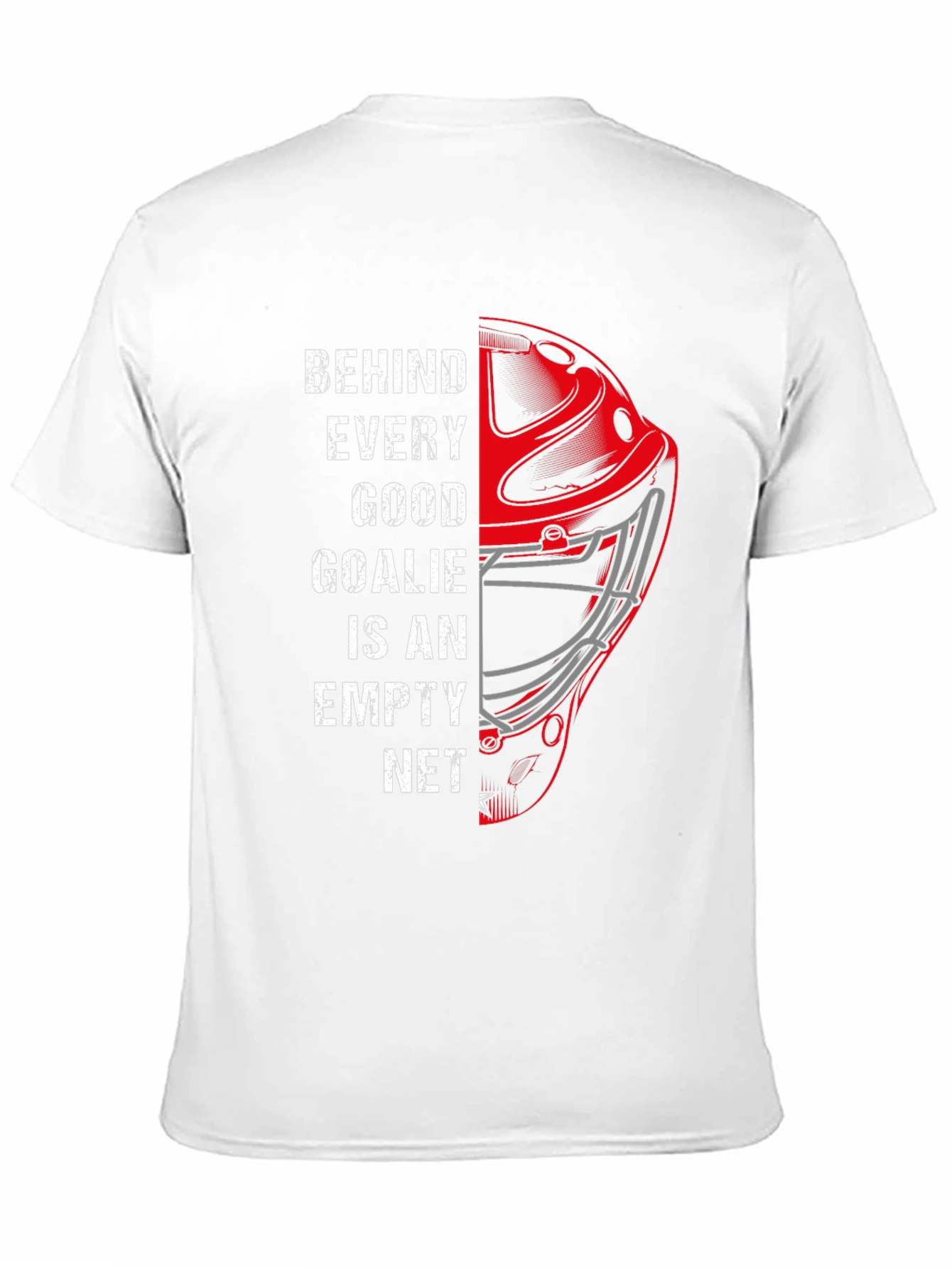 Behind Every Good Goalie T-Shirt
