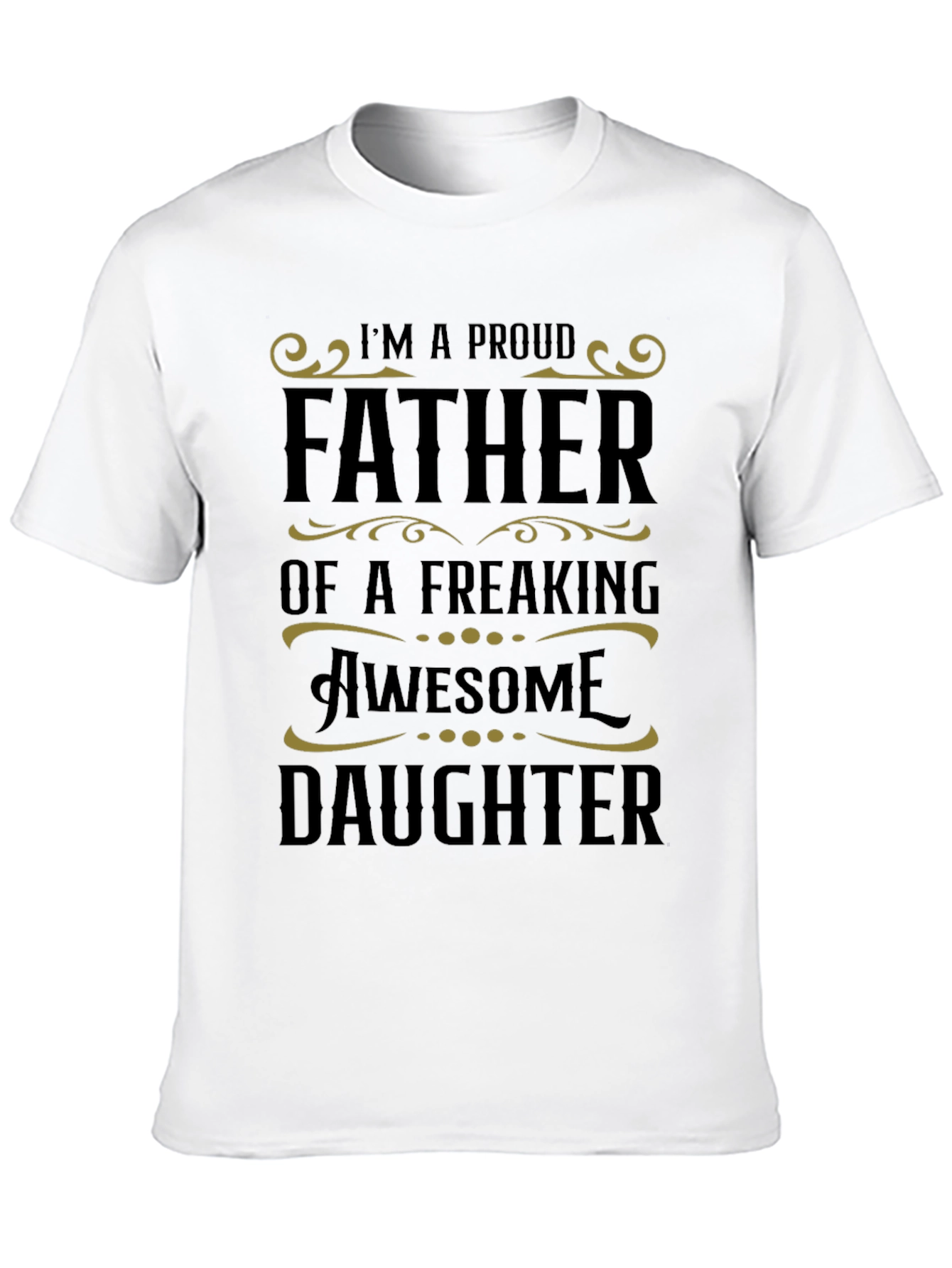 Proud Father of a Freaking Awesome Daughter Graphic Tee