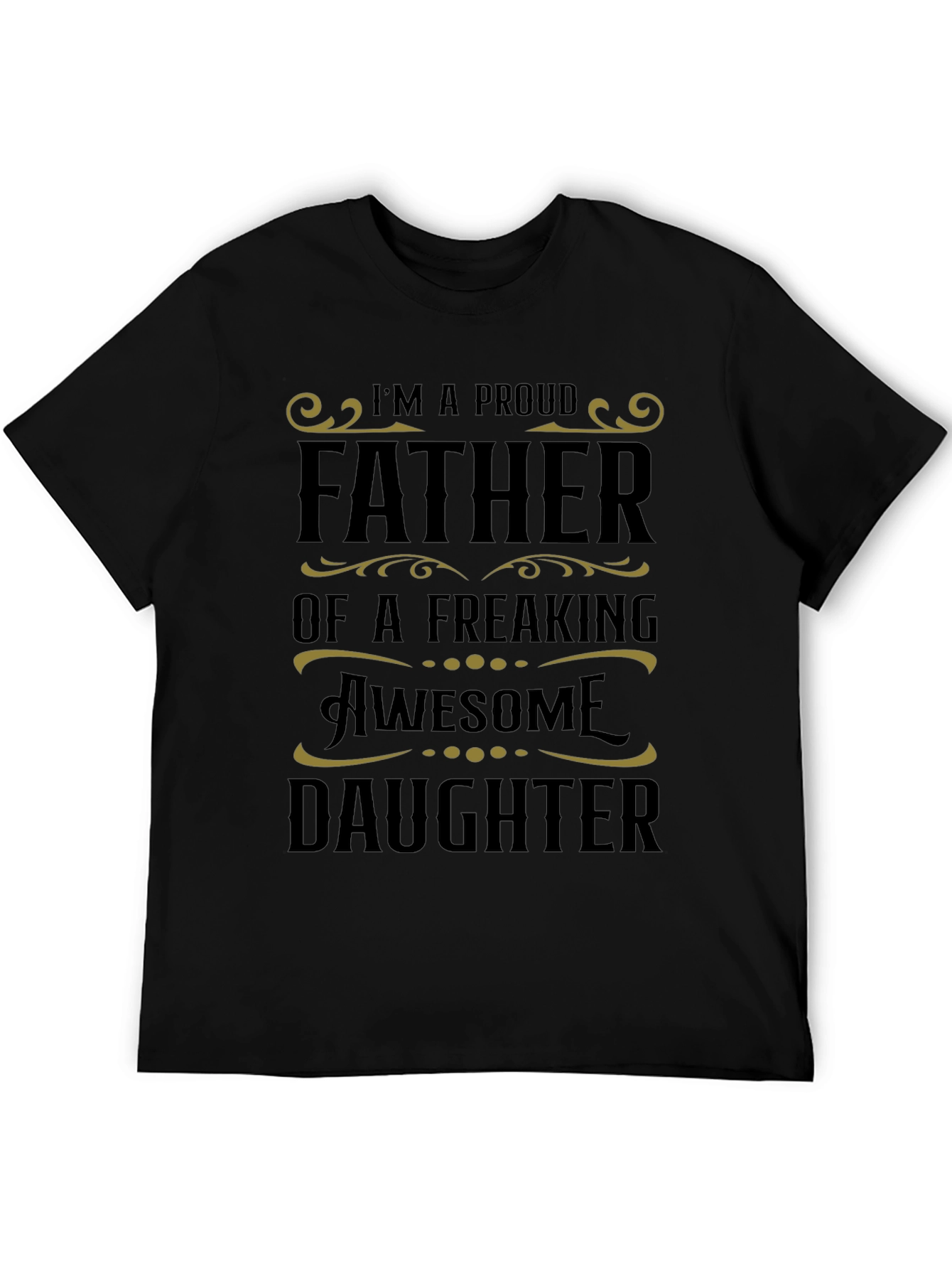 Proud Father of a Freaking Awesome Daughter Graphic Tee