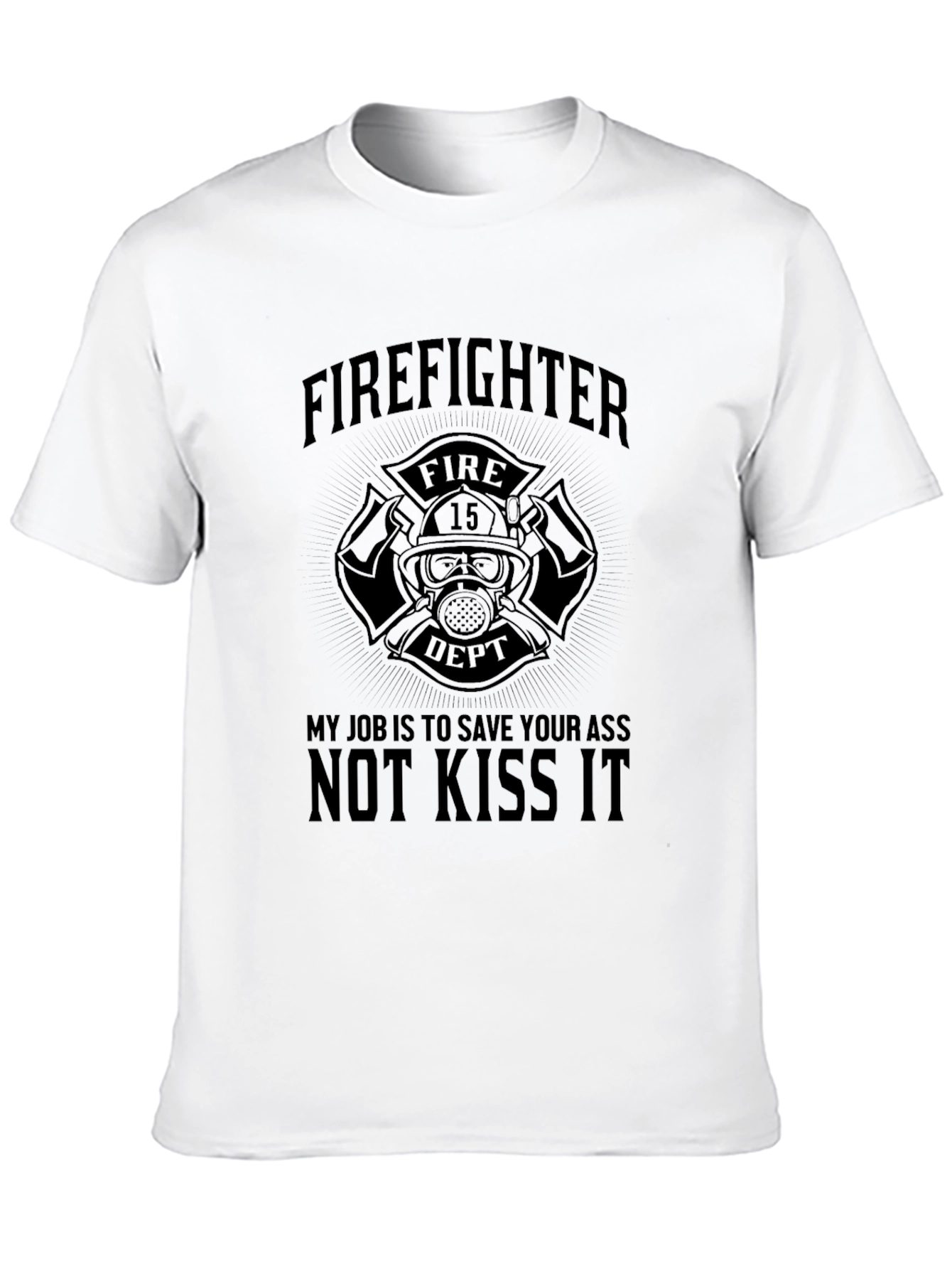 Firefighter Save Your Ass T-Shirt