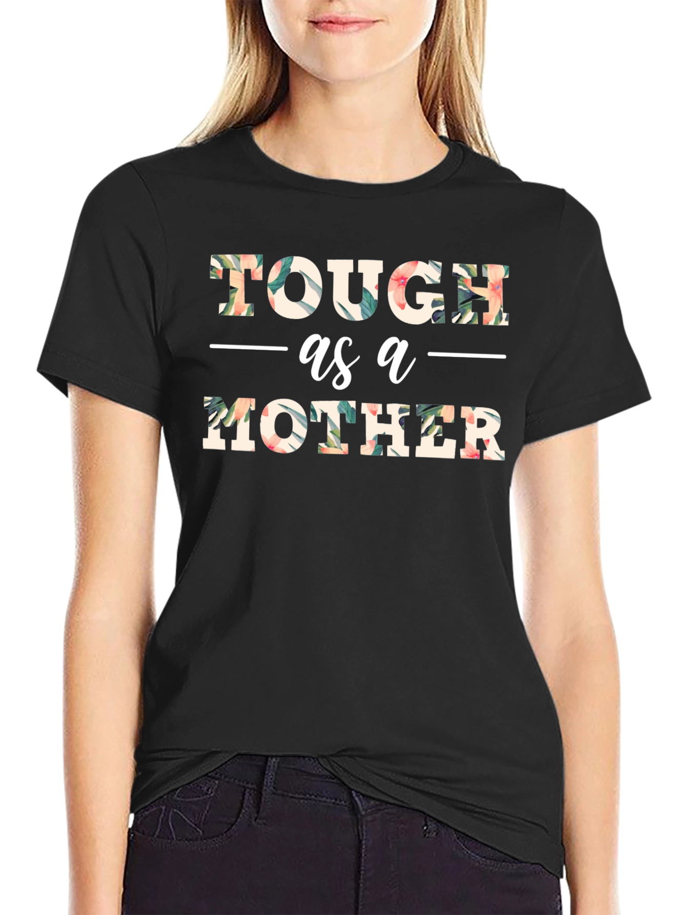 Tough as a Mother Floral Graphic T-Shirt