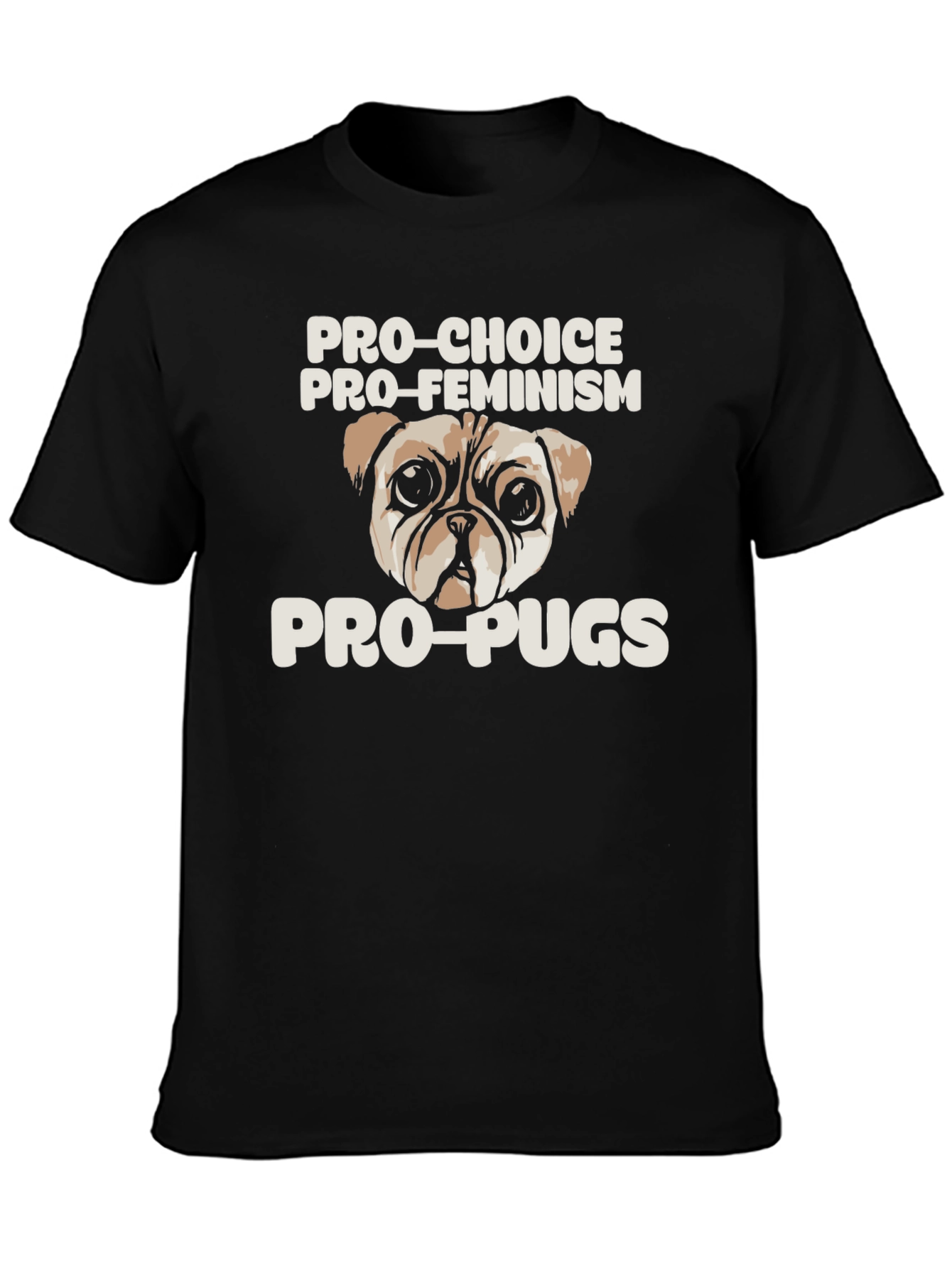 Pro-Choice Pro-Feminism Pro-Pugs Graphic Tee