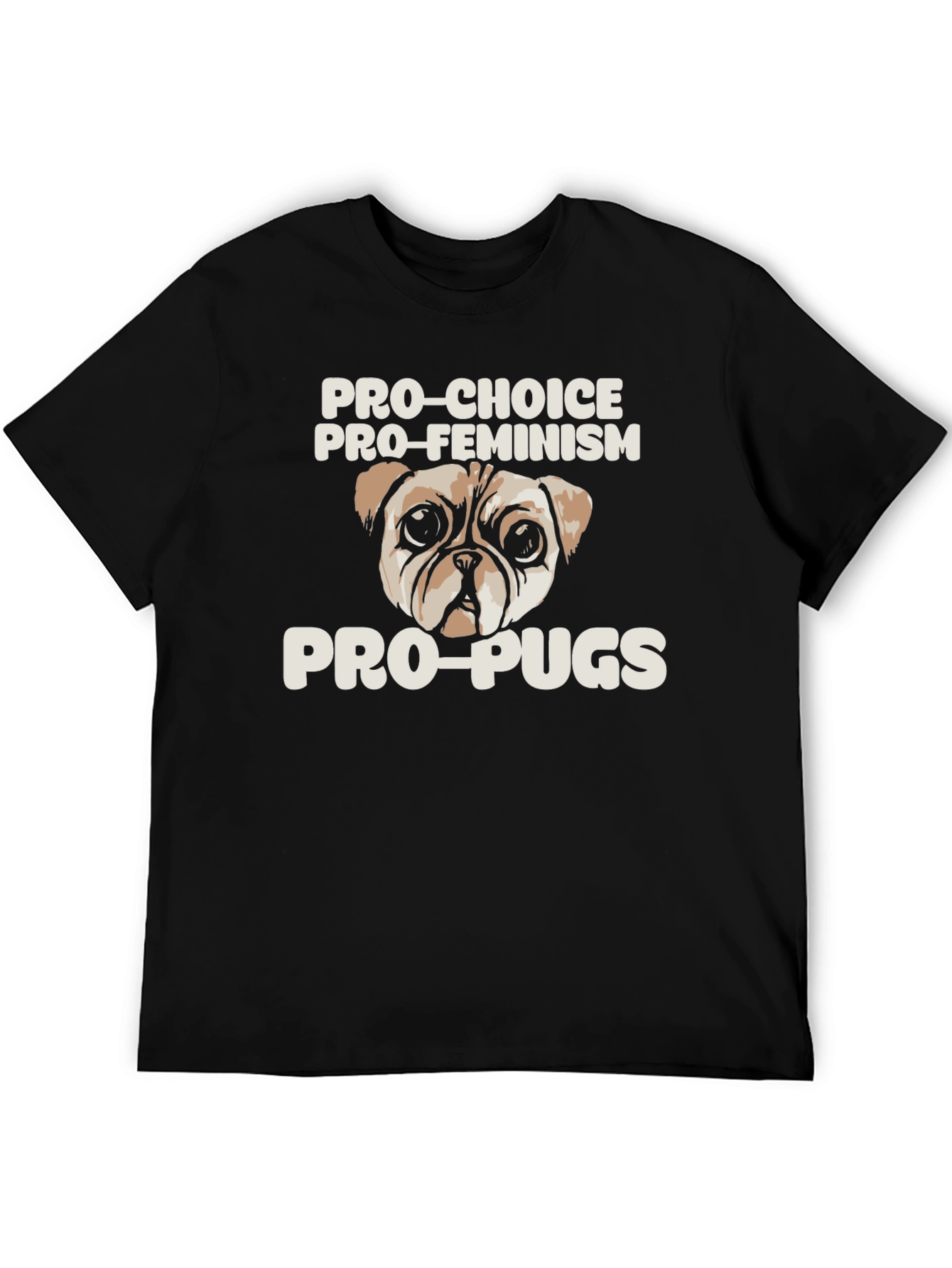 Pro-Choice Pro-Feminism Pro-Pugs Graphic Tee