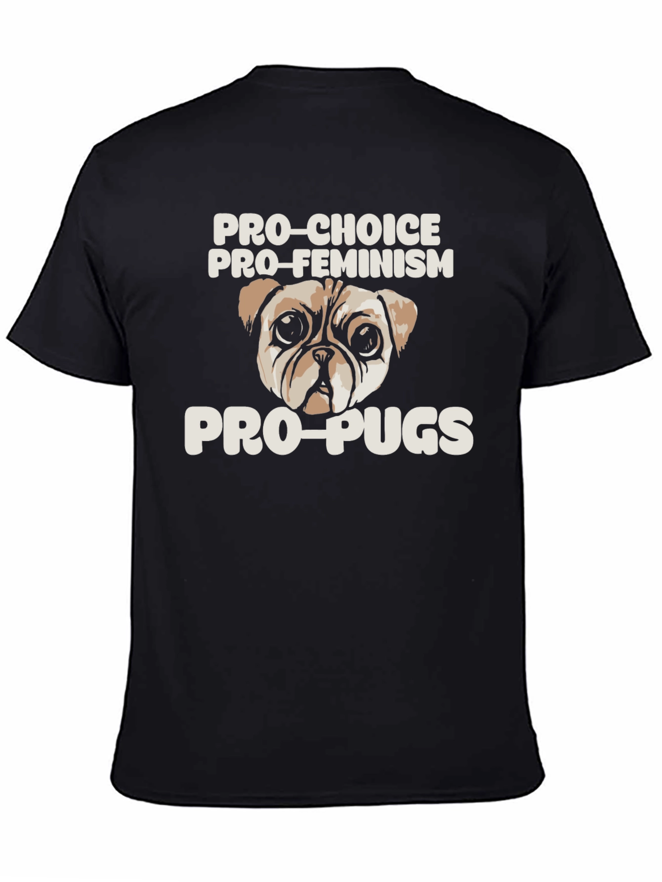Pro-Choice Pro-Feminism Pro-Pugs Graphic Tee
