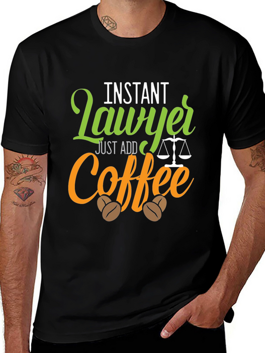 Instant Lawyer Just Add Coffee Graphic T-Shirt
