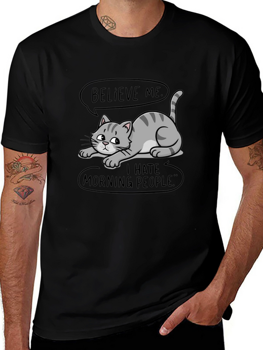 Believe Me Cat Graphic T-Shirt - Anti-Morning Person Tee