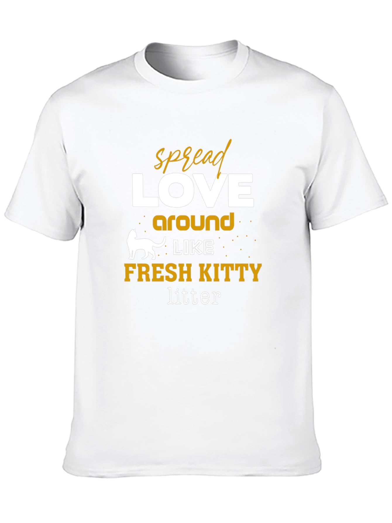 Spread Love Like Fresh Kitty Litter Graphic Tee