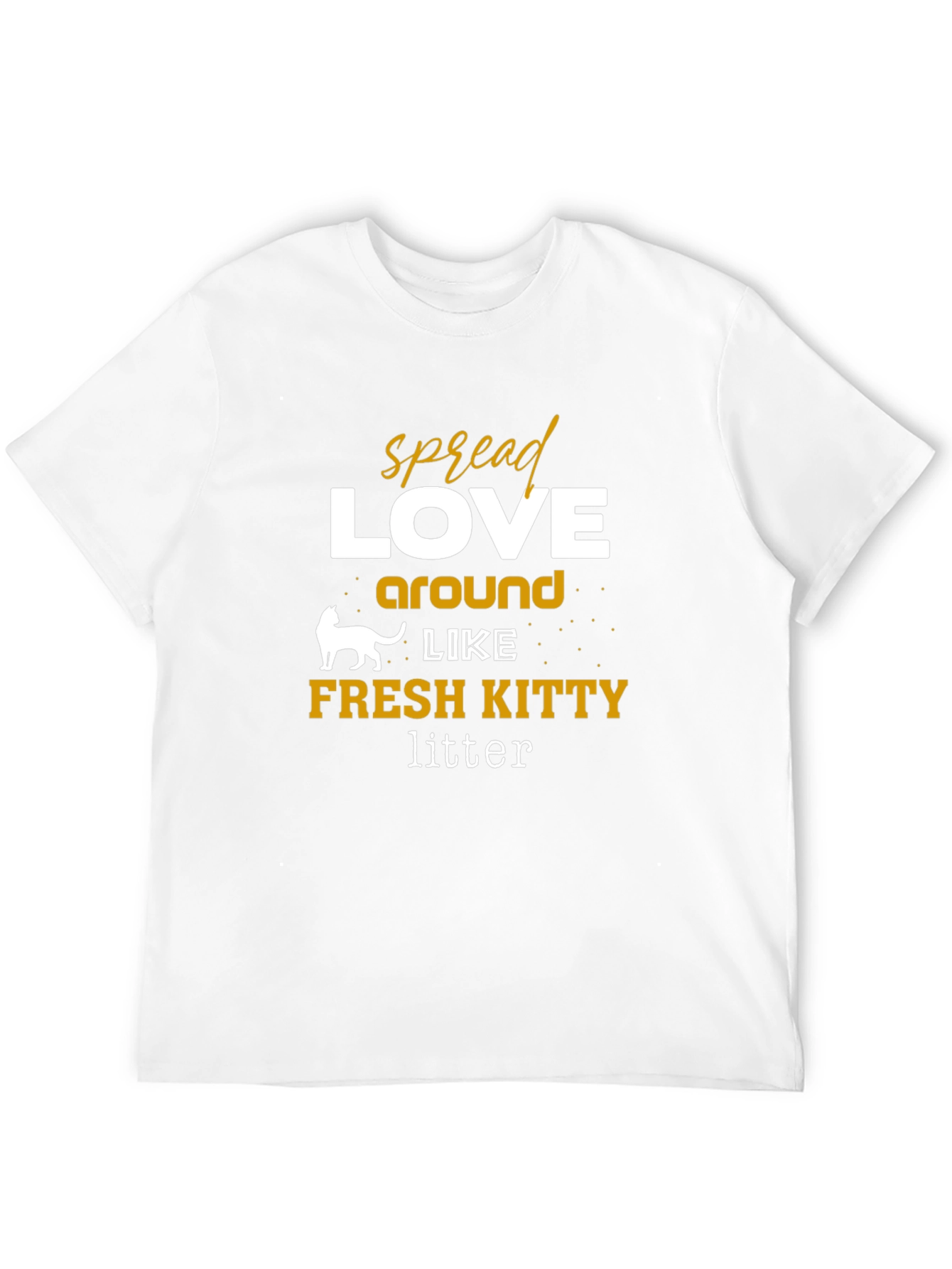 Spread Love Like Fresh Kitty Litter Graphic Tee