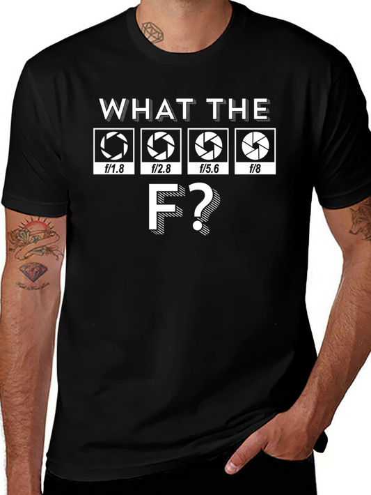 Photographer Aperture T-Shirt: What The F?
