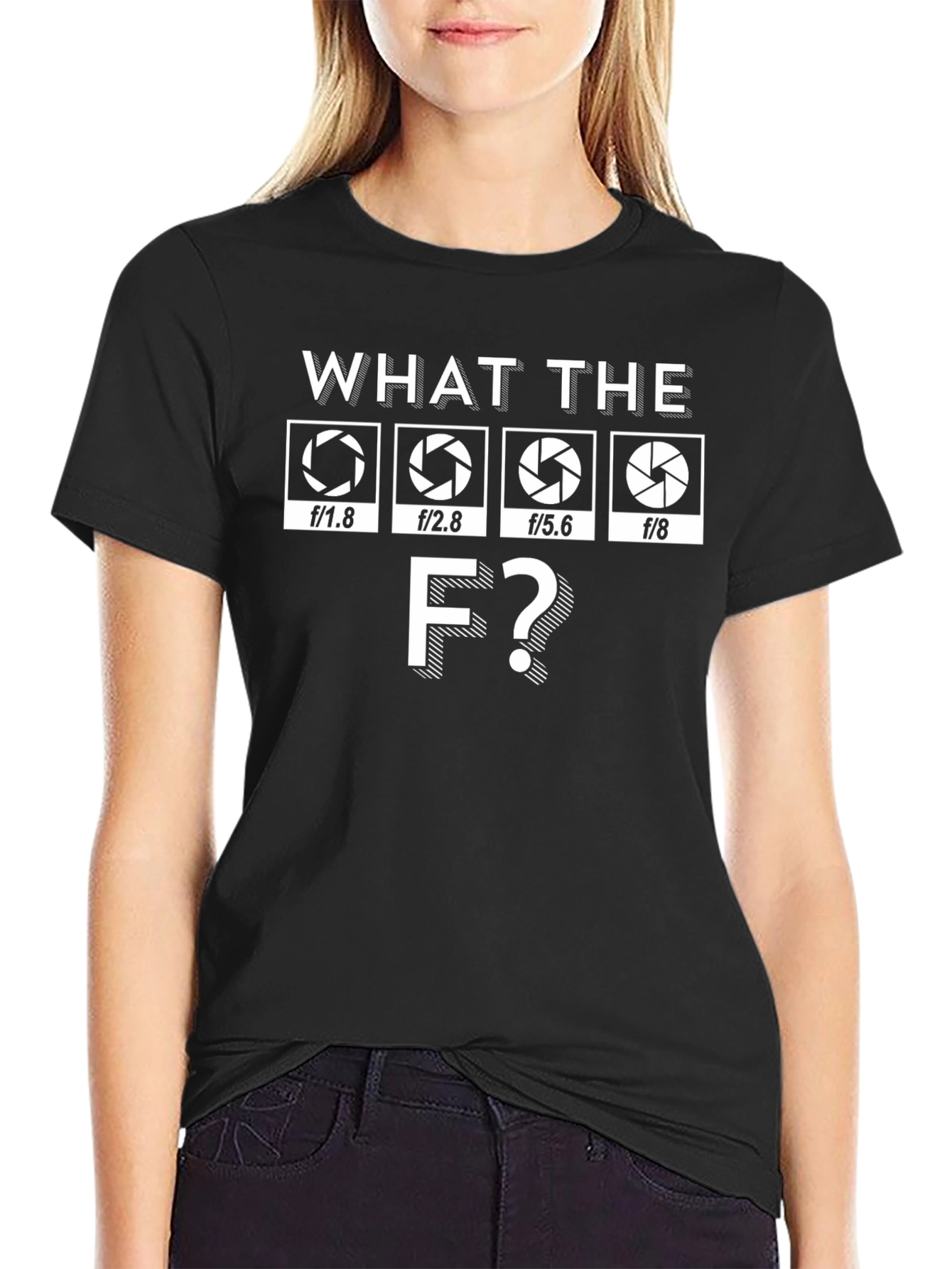 Photographer Aperture T-Shirt: What The F?