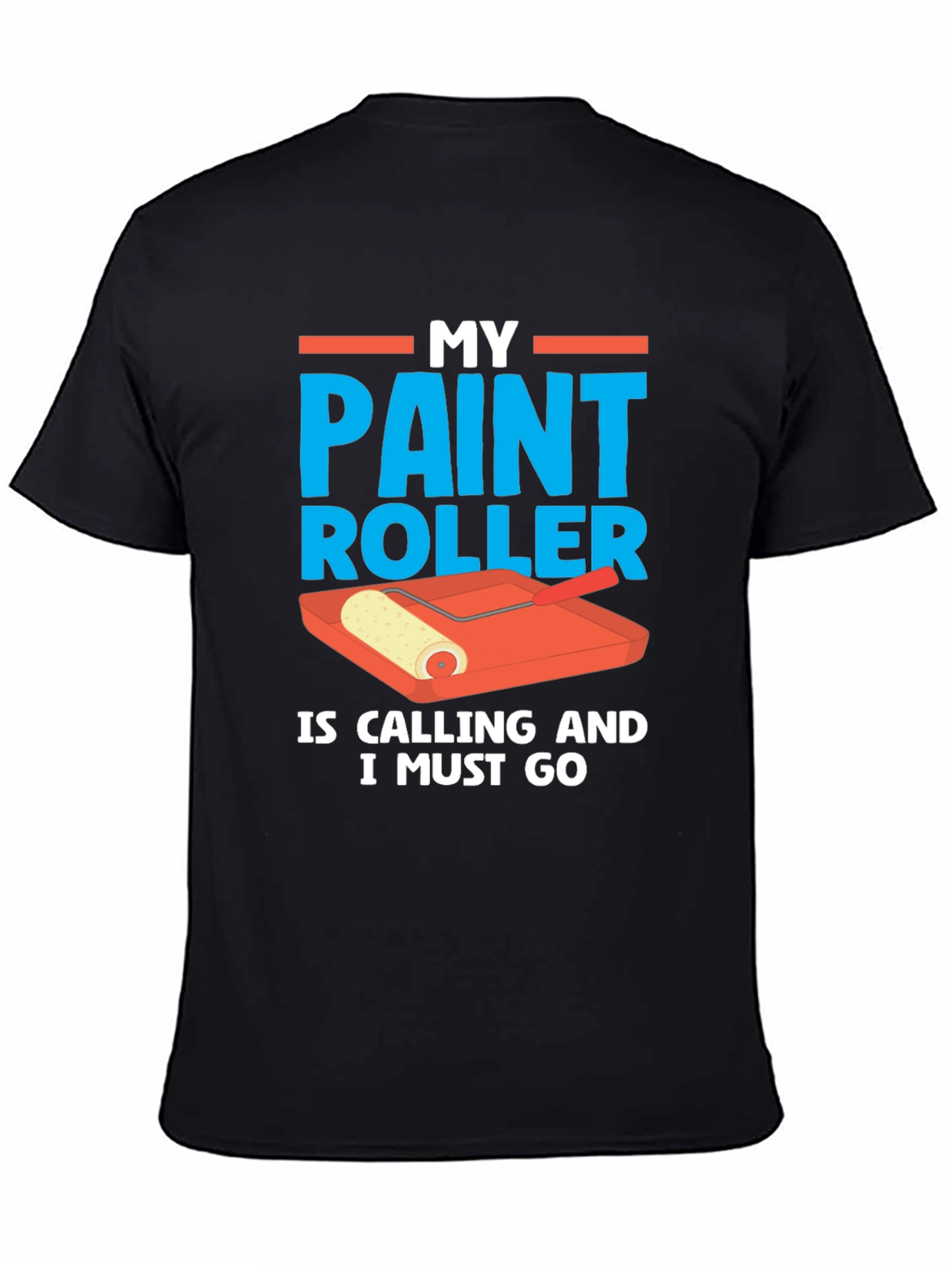 Paint Roller Calling T-Shirt - Painters Humor