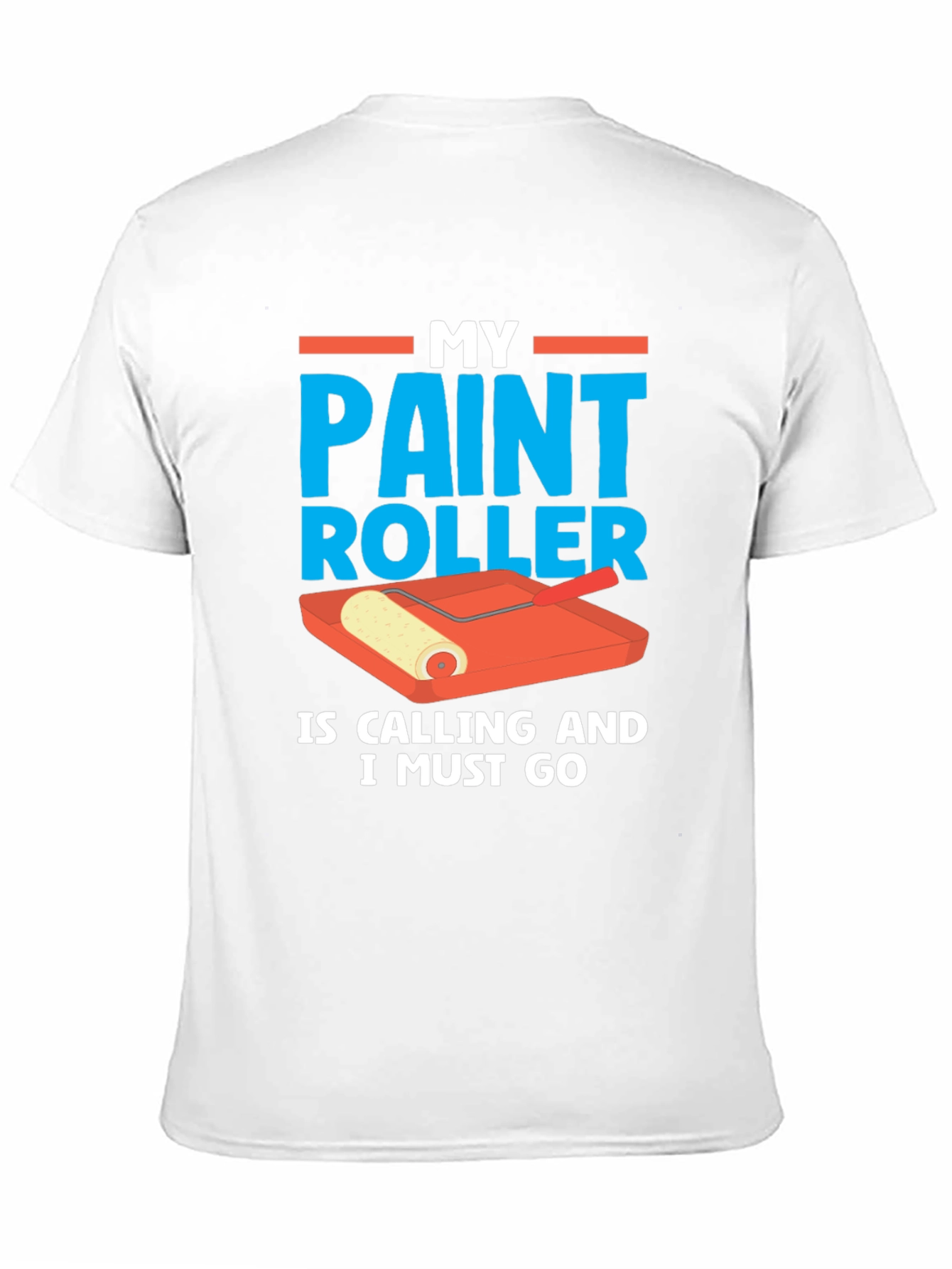 Paint Roller Calling T-Shirt - Painters Humor