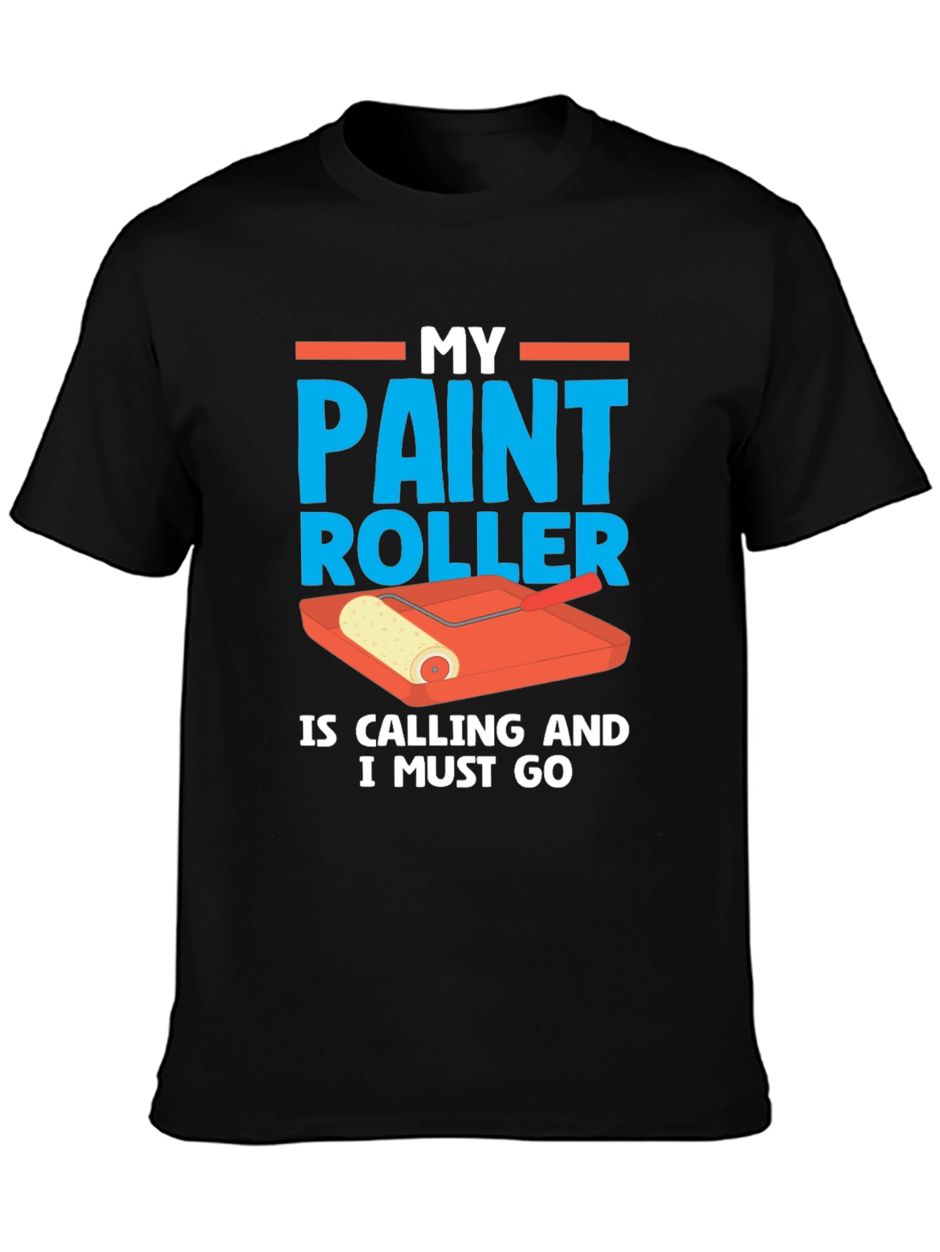 Paint Roller Calling T-Shirt - Painters Humor