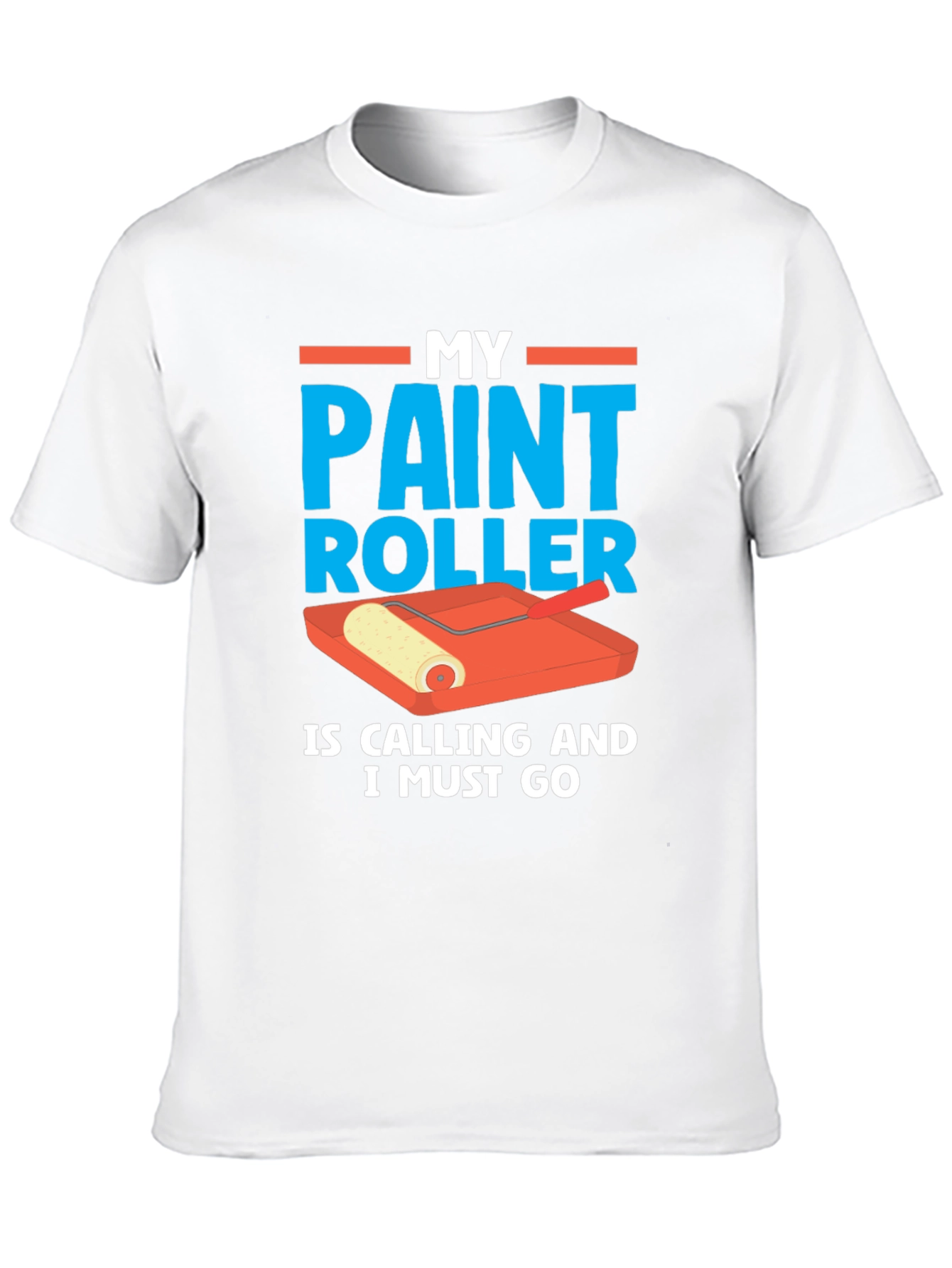 Paint Roller Calling T-Shirt - Painters Humor