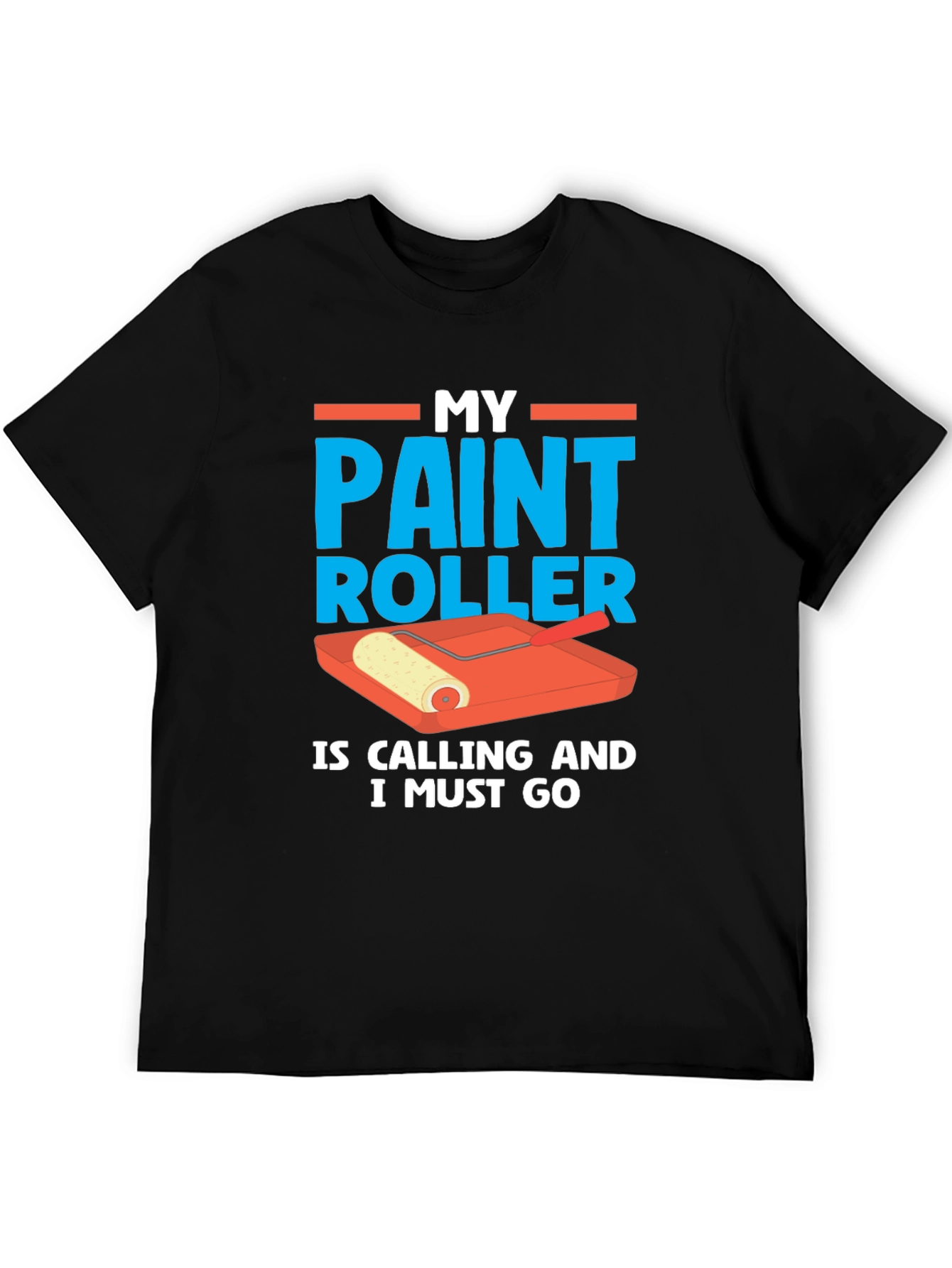 Paint Roller Calling T-Shirt - Painters Humor