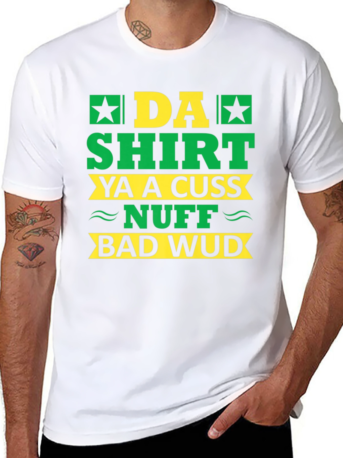 Da Shirt Ya A Cuss Nuff Bad Wud T-Shirt
