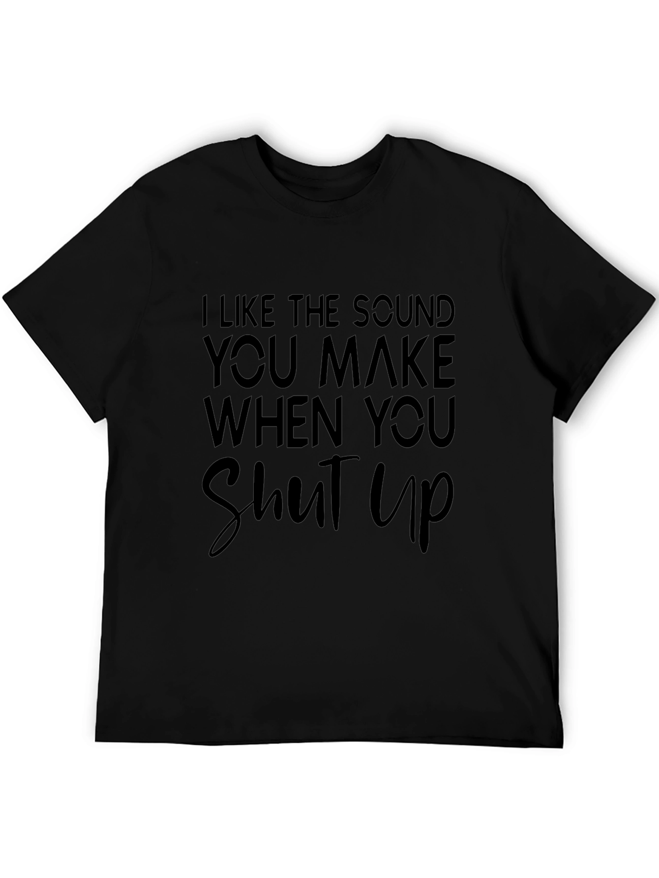 Humorous Shut Up Graphic Tee - Black