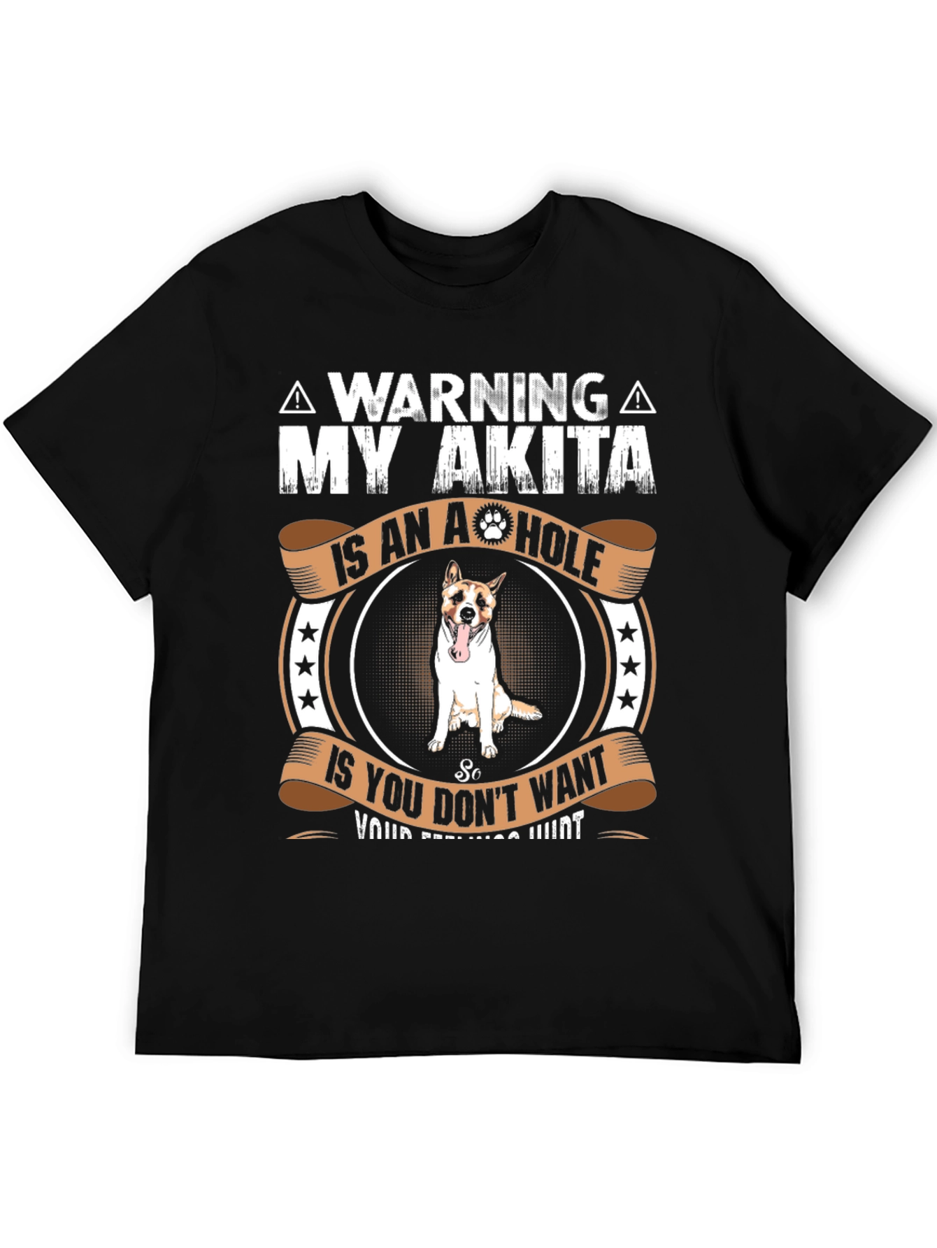 Warning: My Akita is an A**hole T-Shirt