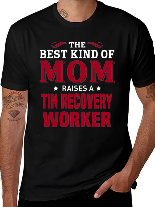 Best Kind of Mom T-Shirt - Recovery Worker