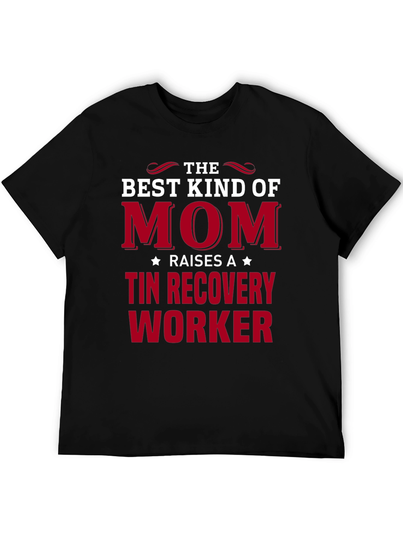 Best Kind of Mom T-Shirt - Recovery Worker