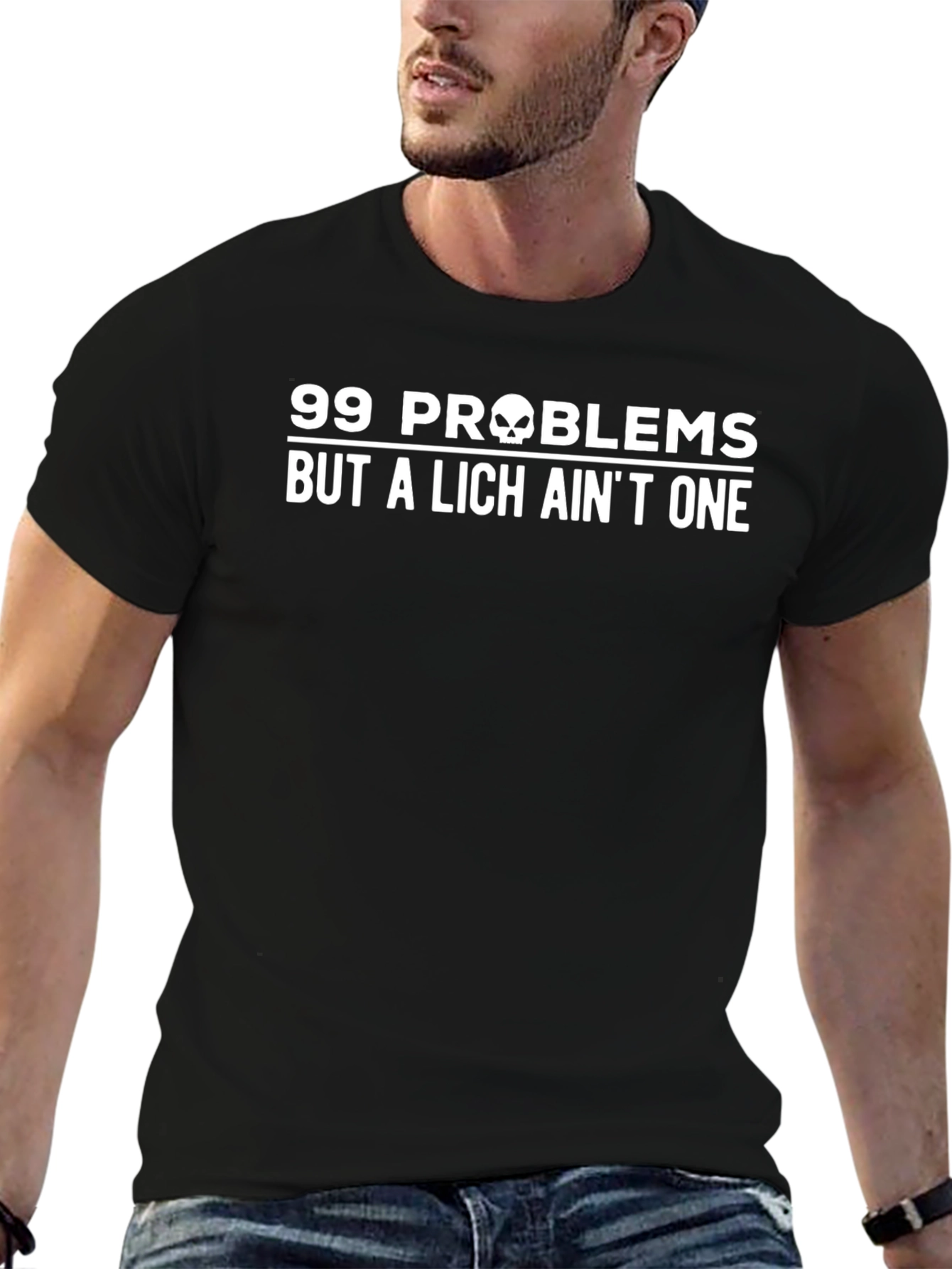 99 Problems But a Lich Aint One T-Shirt