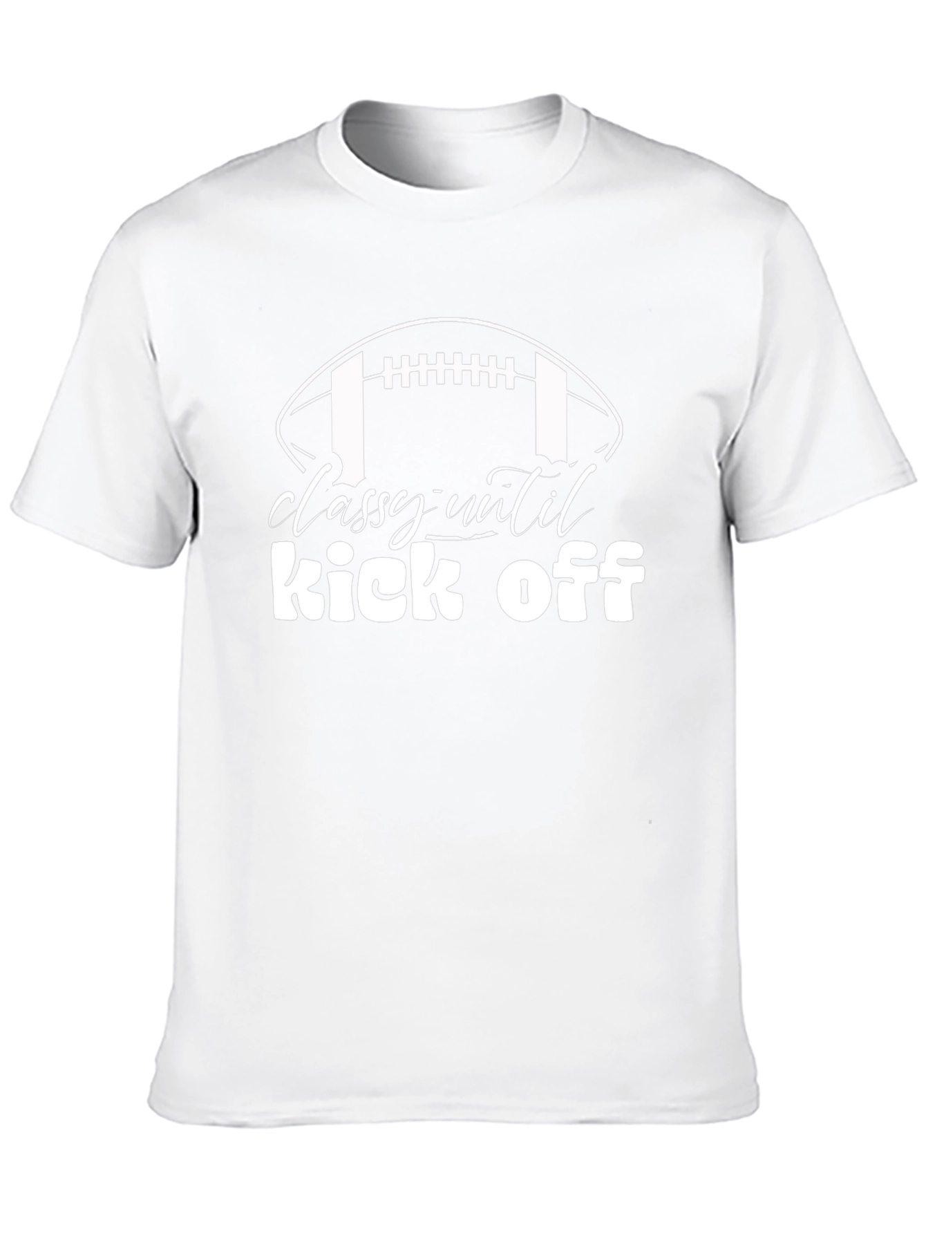 Classy Until Kick Off Football T-Shirt