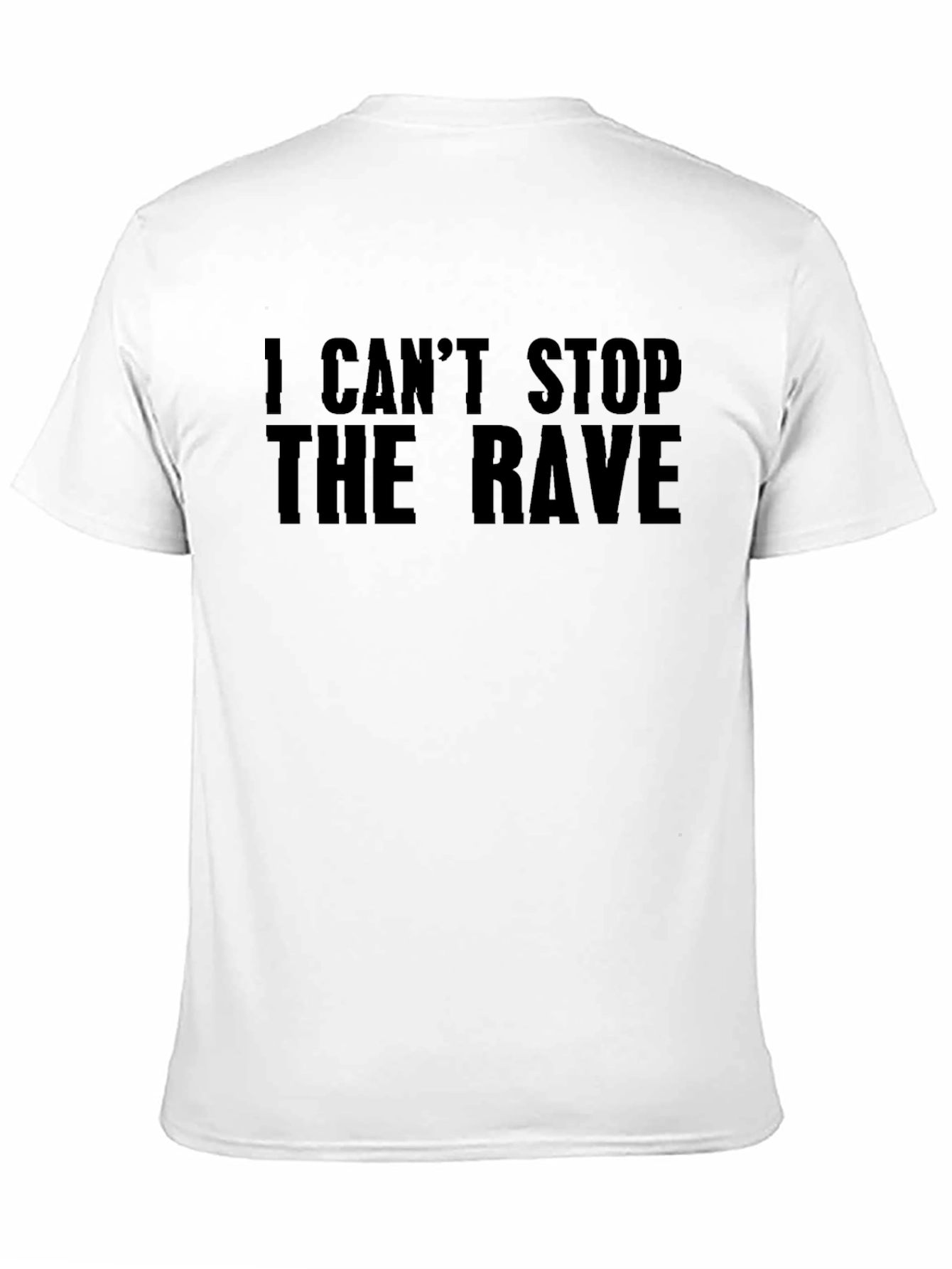 I Cant Stop The Rave T-Shirt