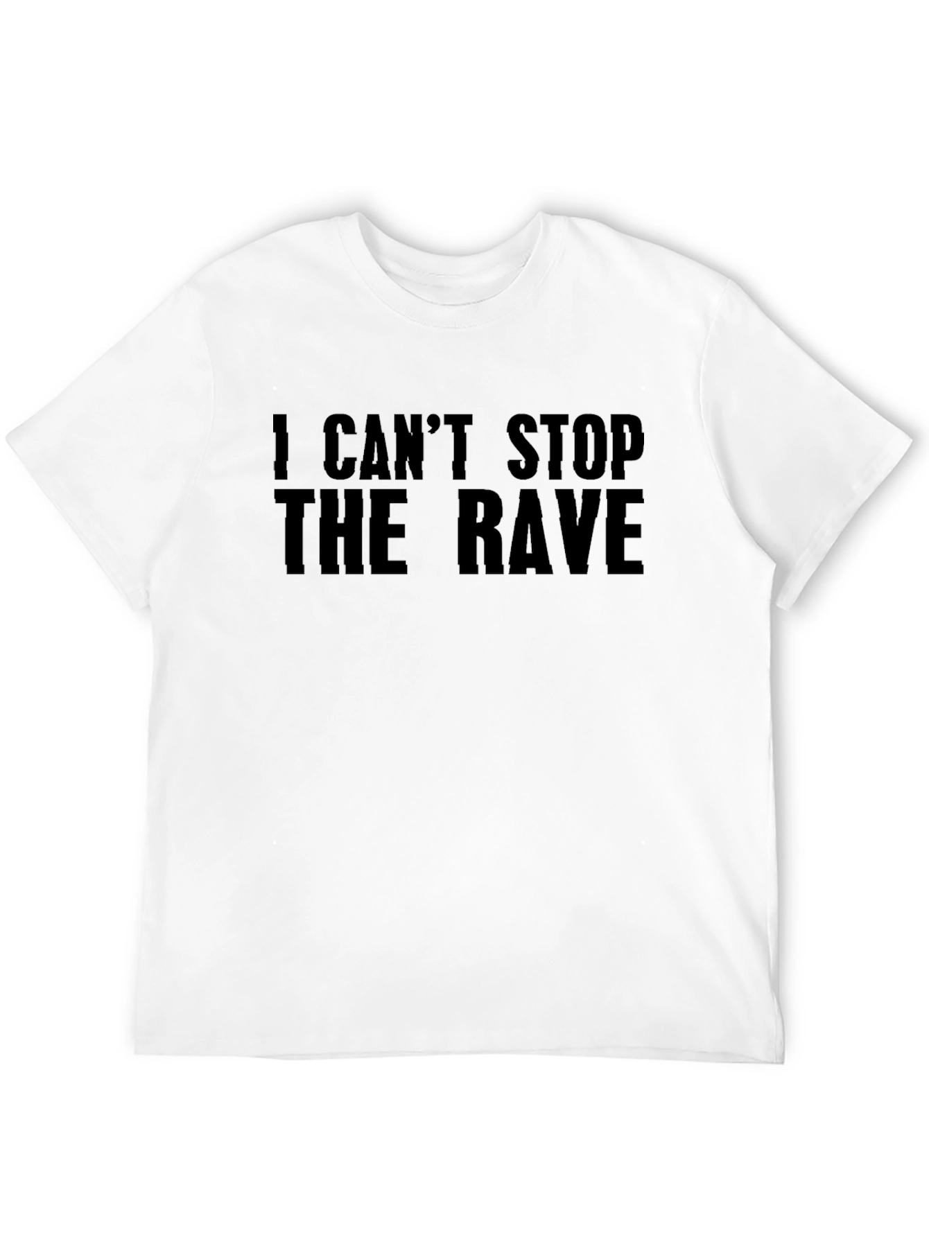 I Cant Stop The Rave T-Shirt
