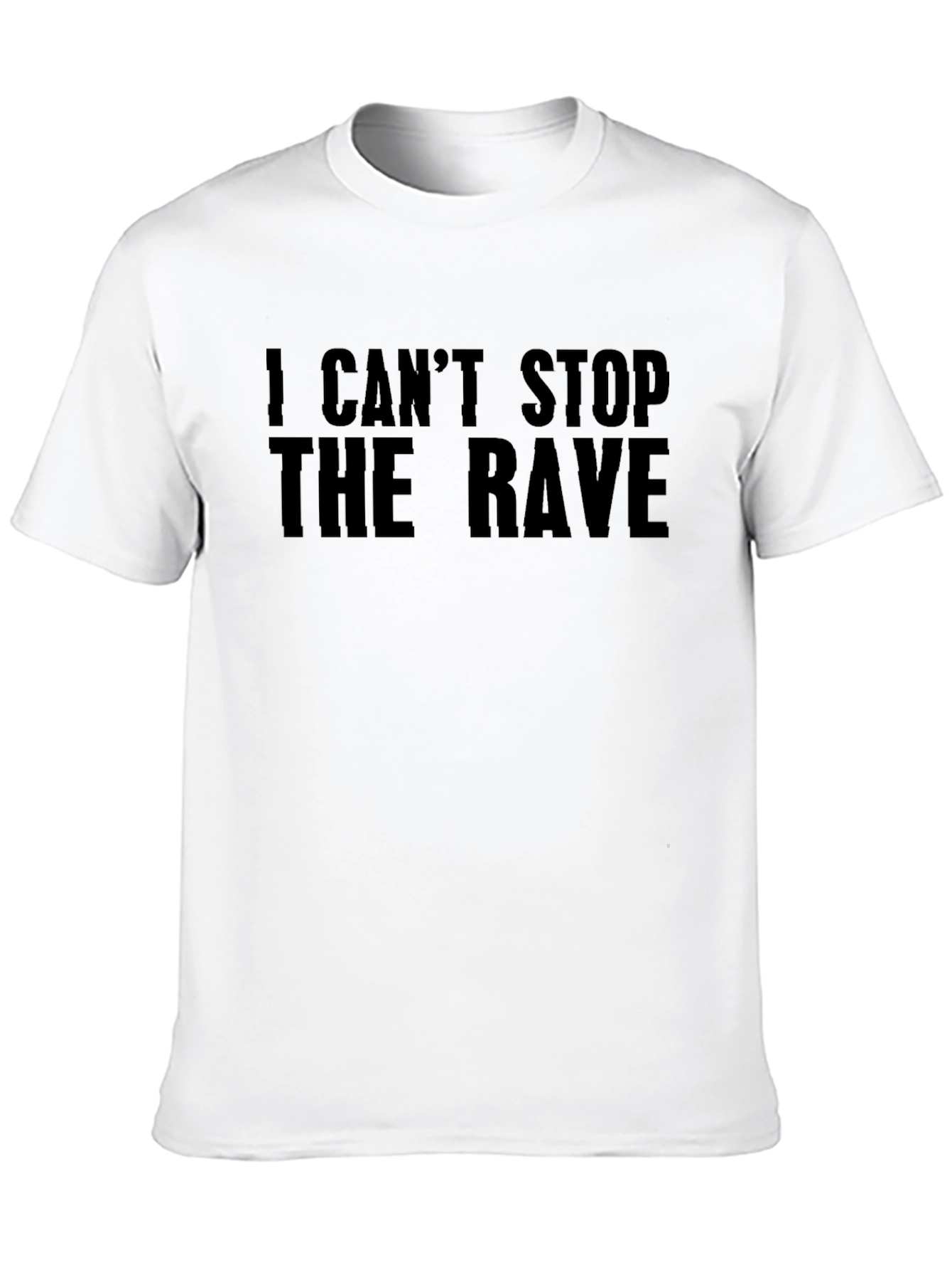 I Cant Stop The Rave T-Shirt